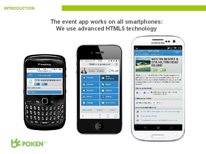 INTRODUCTION The event app works on all smartphones: We use advanced HTML 5 technology