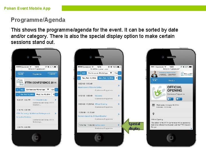 Poken Event Mobile App Programme/Agenda This shows the programme/agenda for the event. It can