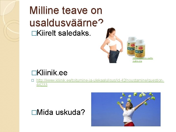 Milline teave on usaldusväärne? �Kiirelt saledaks. https: //cherry. ee/to nalin-cla �Kliinik. ee � http: