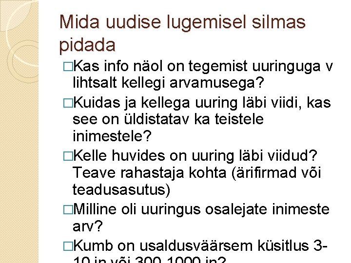 Mida uudise lugemisel silmas pidada �Kas info näol on tegemist uuringuga v lihtsalt kellegi