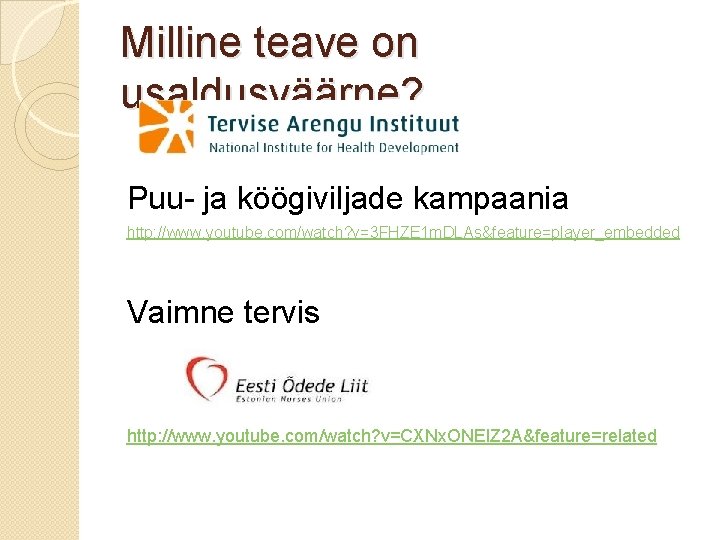 Milline teave on usaldusväärne? Puu- ja köögiviljade kampaania http: //www. youtube. com/watch? v=3 FHZE