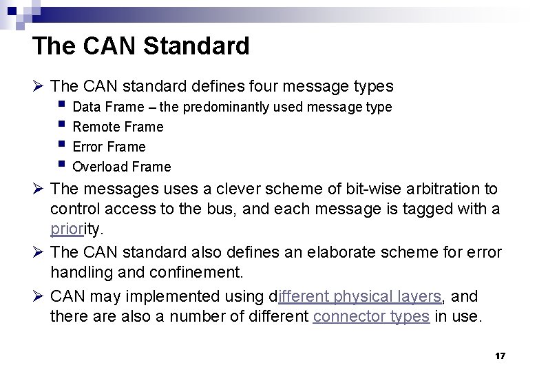 The CAN Standard Ø The CAN standard defines four message types § Data Frame