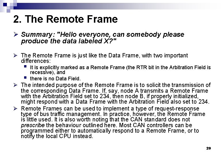 2. The Remote Frame Ø Summary: "Hello everyone, can somebody please produce the data