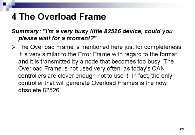 4 The Overload Frame Summary: "I'm a very busy little 82526 device, could you