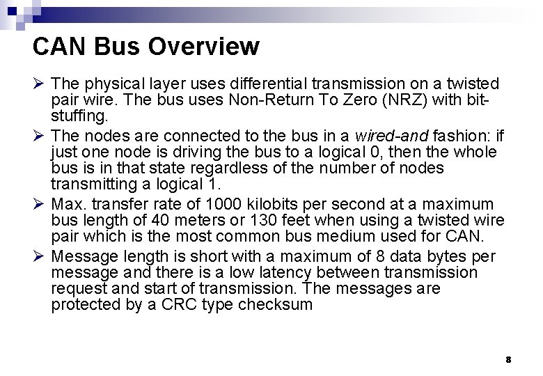 CAN Bus Overview Ø The physical layer uses differential transmission on a twisted pair