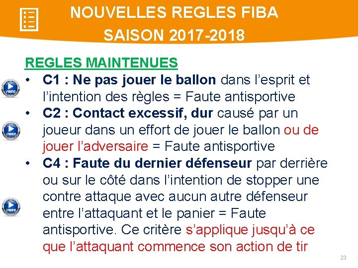 NOUVELLES REGLES FIBA SAISON 2017 -2018 REGLES MAINTENUES • C 1 : Ne pas