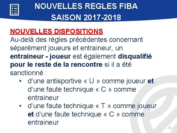 NOUVELLES REGLES FIBA SAISON 2017 -2018 NOUVELLES DISPOSITIONS Au-delà des règles précédentes concernant séparément