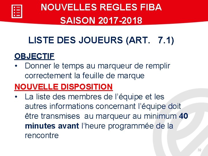 NOUVELLES REGLES FIBA SAISON 2017 -2018 LISTE DES JOUEURS (ART. 7. 1) OBJECTIF •