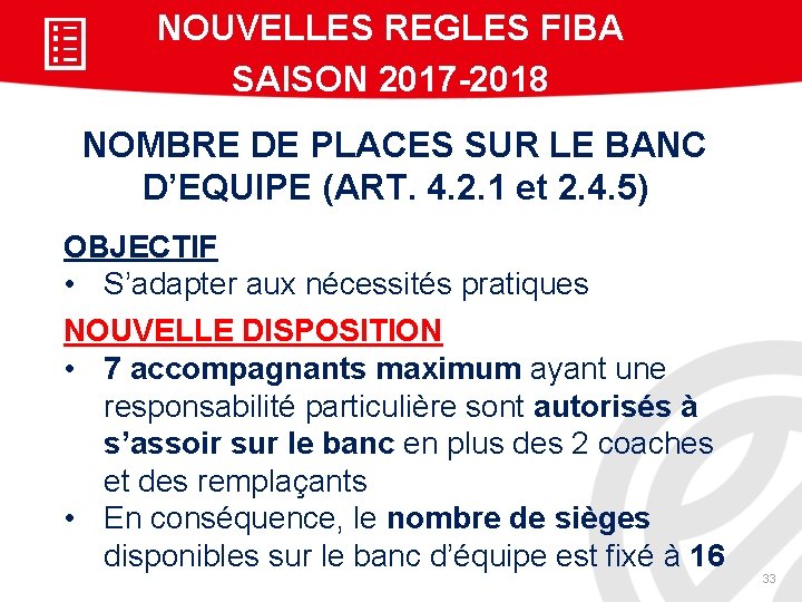 NOUVELLES REGLES FIBA SAISON 2017 -2018 NOMBRE DE PLACES SUR LE BANC D’EQUIPE (ART.