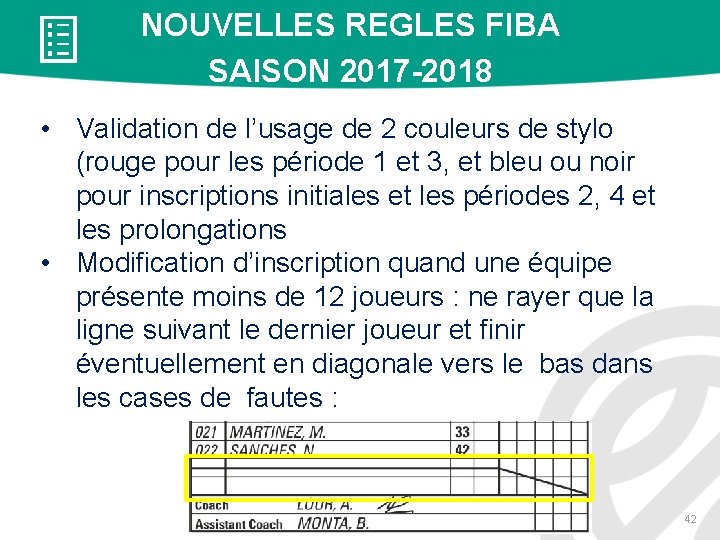 NOUVELLES REGLES FIBA SAISON 2017 -2018 • Validation de l’usage de 2 couleurs de