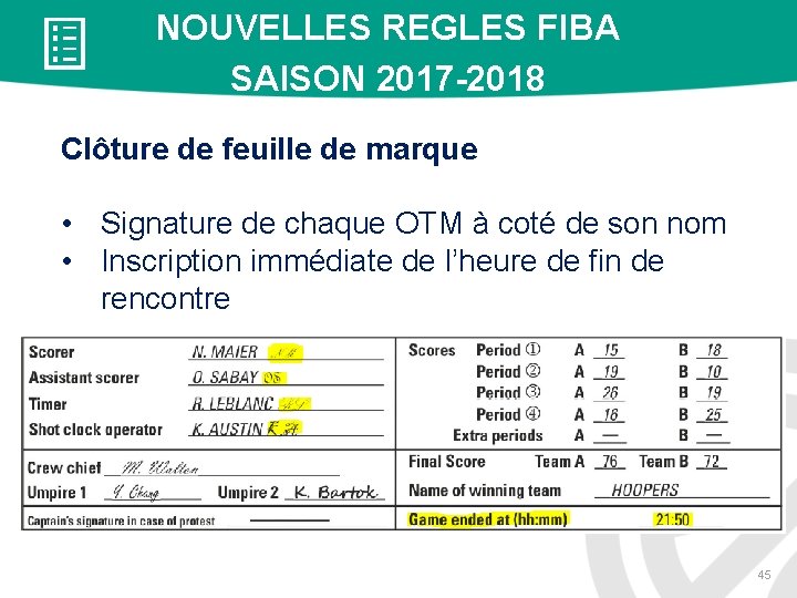 NOUVELLES REGLES FIBA SAISON 2017 -2018 Clôture de feuille de marque • Signature de