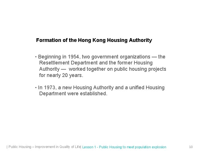 Formation of the Hong Kong Housing Authority • Beginning in 1954, two government organizations