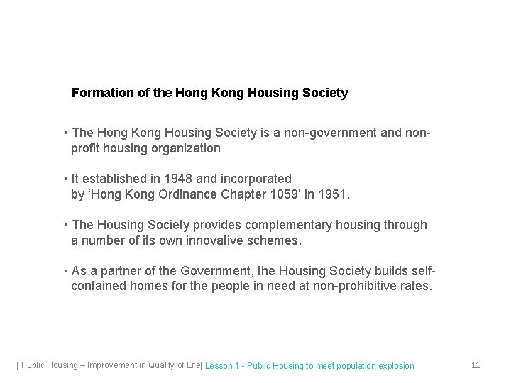 Formation of the Hong Kong Housing Society • The Hong Kong Housing Society is