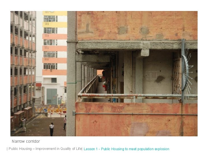 Narrow corridor | Public Housing – Improvement in Quality of Life| Lesson 1 -
