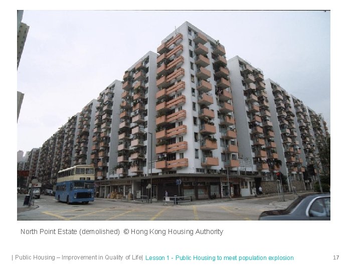 North Point Estate (demolished) © Hong Kong Housing Authority | Public Housing – Improvement