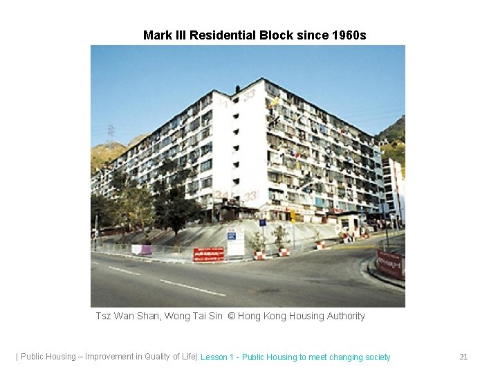 Mark III Residential Block since 1960 s Tsz Wan Shan, Wong Tai Sin ©