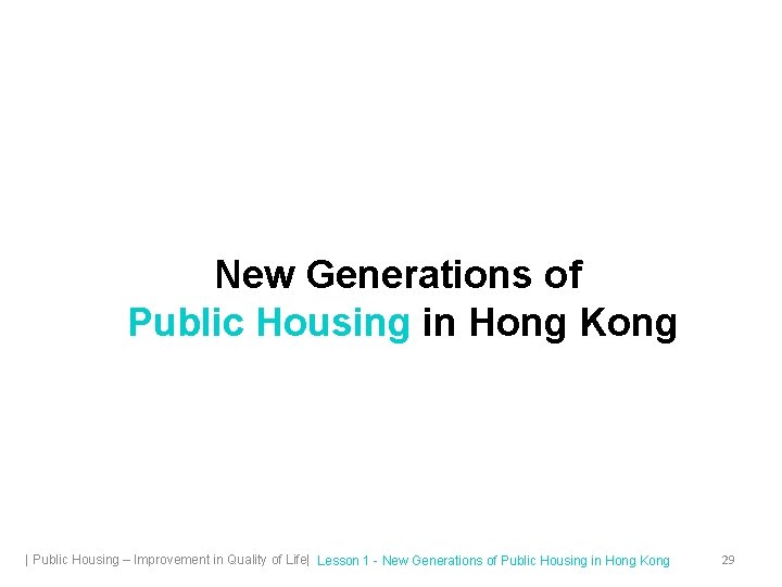 New Generations of Public Housing in Hong Kong | Public Housing – Improvement in