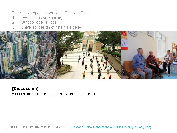 The redeveloped Upper Ngau Tau Kok Estate: 1 Overall master planning 2 Outdoor open