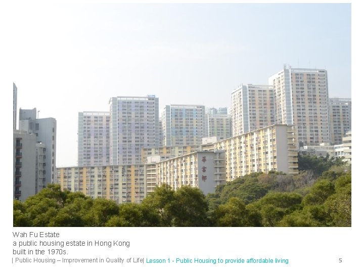 Wah Fu Estate a public housing estate in Hong Kong built in the 1970