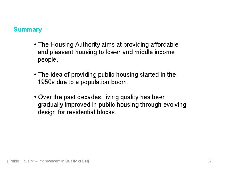 Summary • The Housing Authority aims at providing affordable and pleasant housing to lower