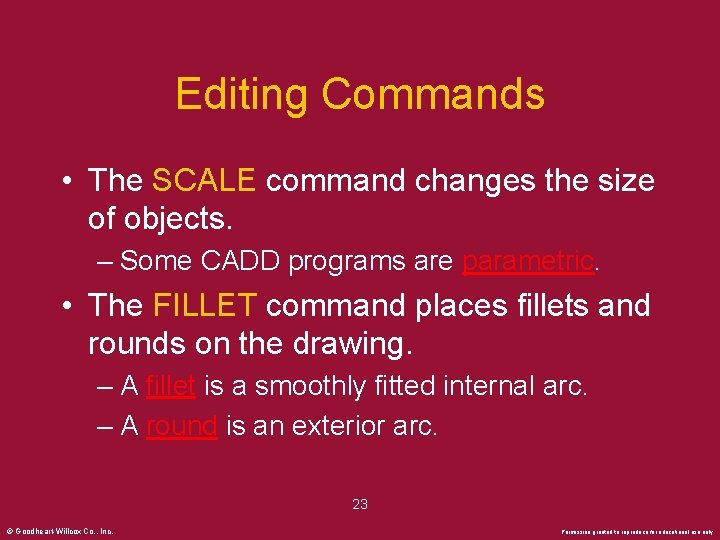 Editing Commands • The SCALE command changes the size of objects. – Some CADD