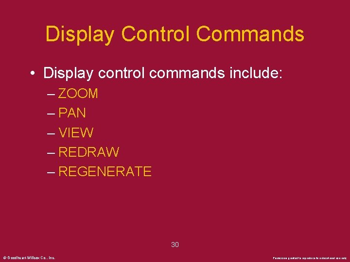 Display Control Commands • Display control commands include: – ZOOM – PAN – VIEW