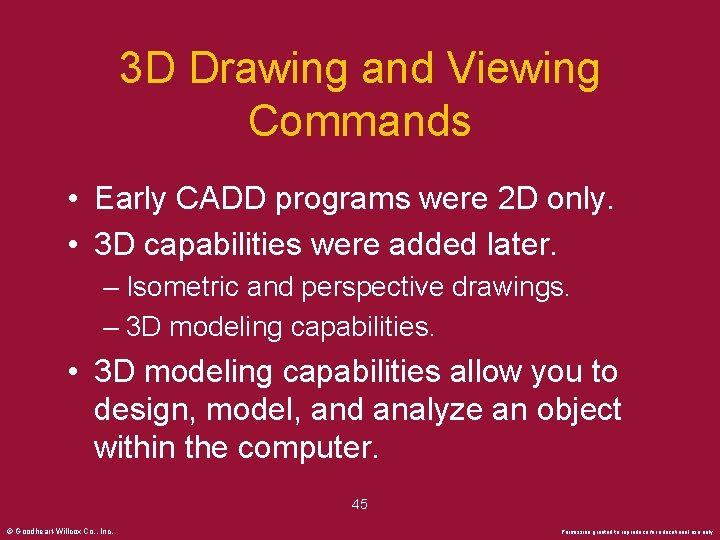 3 D Drawing and Viewing Commands • Early CADD programs were 2 D only.