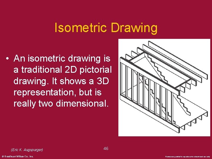 Isometric Drawing • An isometric drawing is a traditional 2 D pictorial drawing. It