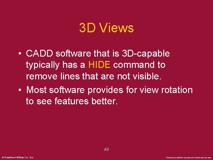 3 D Views • CADD software that is 3 D-capable typically has a HIDE