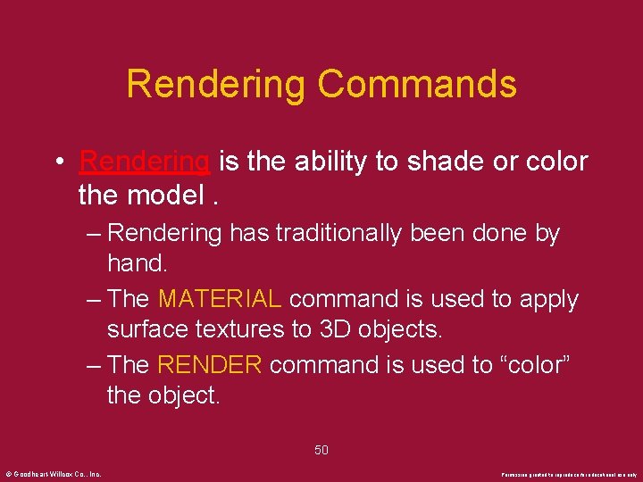 Rendering Commands • Rendering is the ability to shade or color the model. –