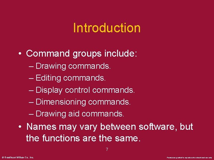 Introduction • Command groups include: – Drawing commands. – Editing commands. – Display control