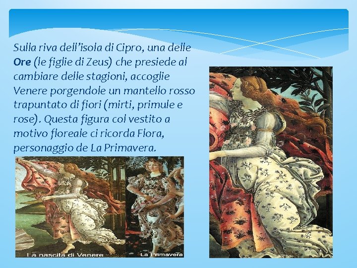 Sulla riva dell’isola di Cipro, una delle Ore (le figlie di Zeus) che presiede