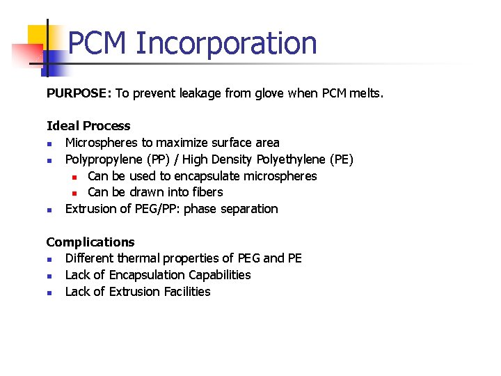 PCM Incorporation PURPOSE: To prevent leakage from glove when PCM melts. Ideal Process n
