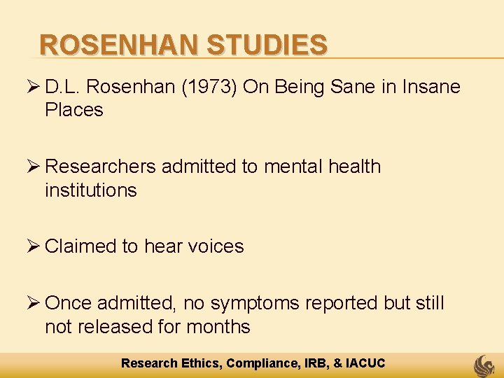 ROSENHAN STUDIES Ø D. L. Rosenhan (1973) On Being Sane in Insane Places Ø