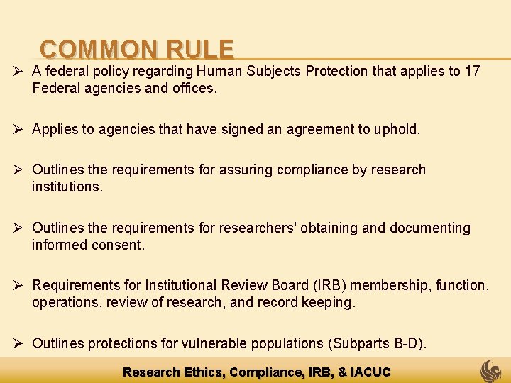 COMMON RULE Ø A federal policy regarding Human Subjects Protection that applies to 17