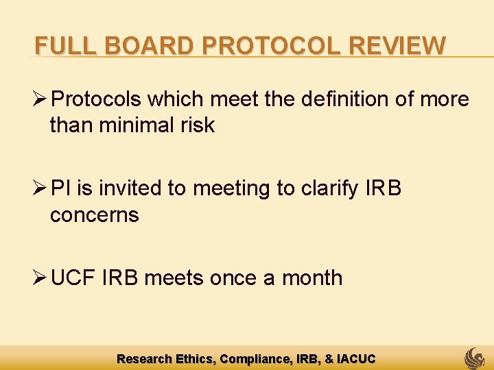 FULL BOARD PROTOCOL REVIEW Ø Protocols which meet the definition of more than minimal