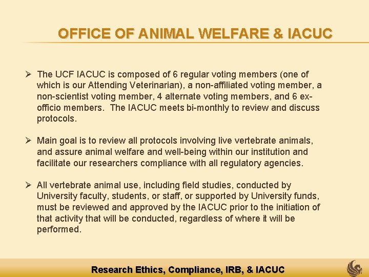 OFFICE OF ANIMAL WELFARE & IACUC Ø The UCF IACUC is composed of 6