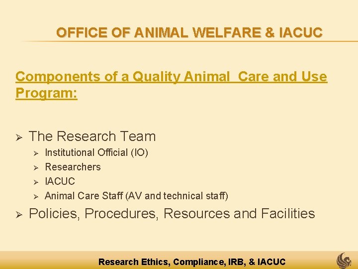 OFFICE OF ANIMAL WELFARE & IACUC Components of a Quality Animal Care and Use