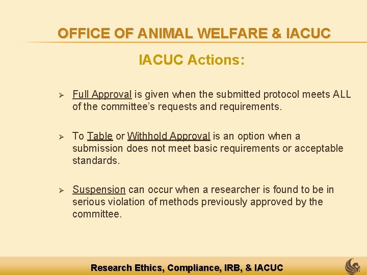 OFFICE OF ANIMAL WELFARE & IACUC Actions: Ø Full Approval is given when the