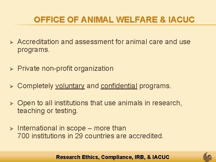 OFFICE OF ANIMAL WELFARE & IACUC Ø Accreditation and assessment for animal care and