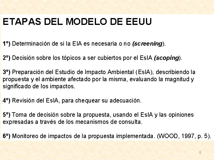 ETAPAS DEL MODELO DE EEUU 1º) Determinación de si la EIA es necesaria o