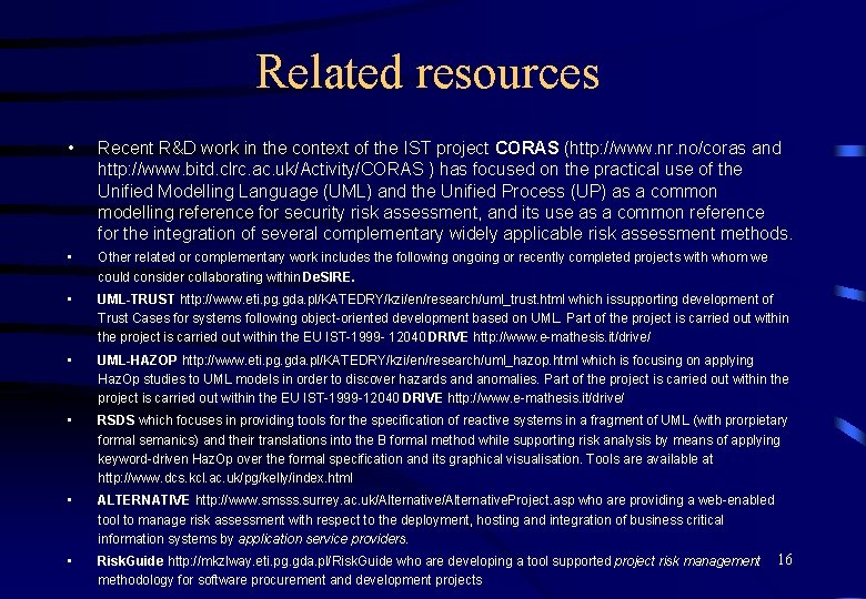 Related resources • Recent R&D work in the context of the IST project CORAS