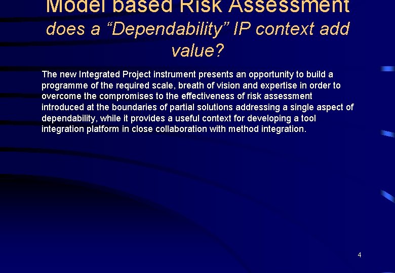 Model based Risk Assessment does a “Dependability” IP context add value? The new Integrated