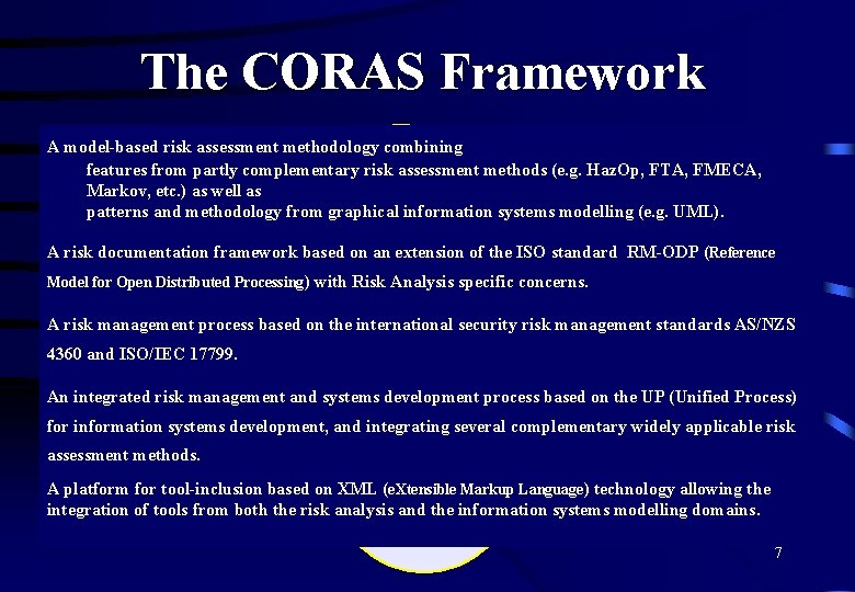 The CORAS Framework A model-based risk assessment methodology combining features from partly complementary risk