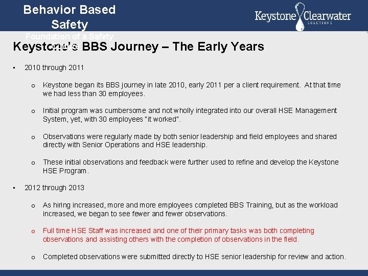 Behavior Based Safety Foundation of a Safety Culture BBS Journey Keystone’s • – The