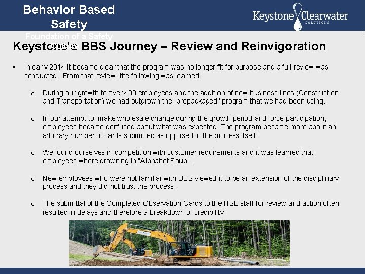 Behavior Based Safety Foundation of a Safety Culture BBS Journey Keystone’s • – Review