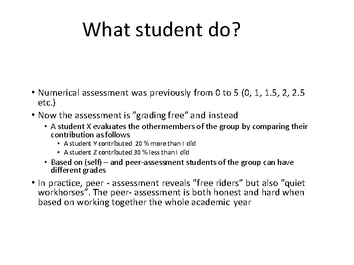 What student do? • Numerical assessment was previously from 0 to 5 (0, 1,