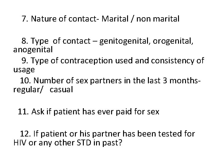  7. Nature of contact- Marital / non marital 8. Type of contact –