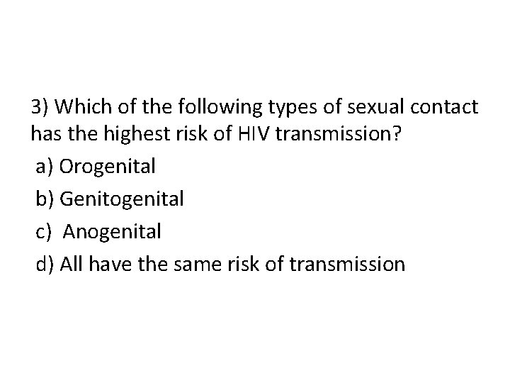 3) Which of the following types of sexual contact has the highest risk of