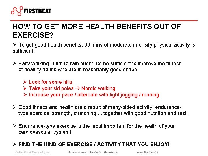 HOW TO GET MORE HEALTH BENEFITS OUT OF EXERCISE? Ø To get good health